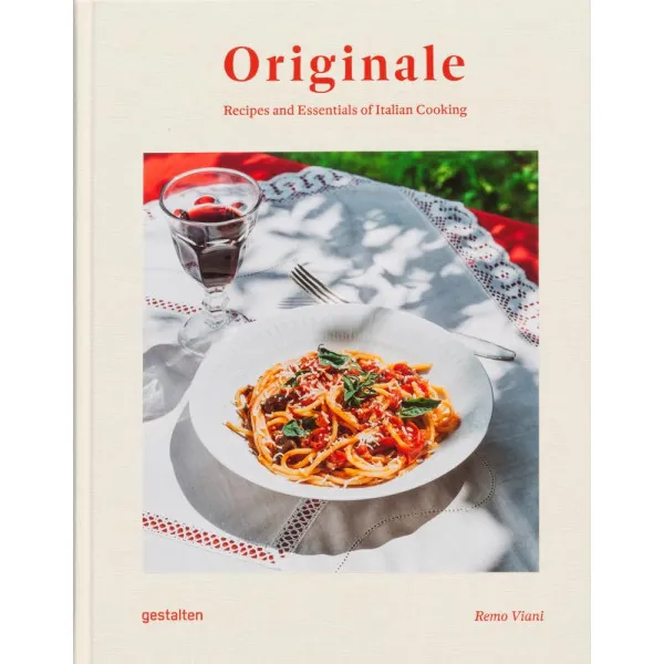Originale: Recipes and Essentials of Italian Cooking