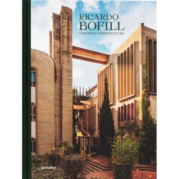 Ricardo Bofil. Visions of Architecture
