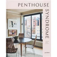 Penthouse Syndrome: Interiors Above the City