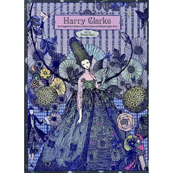 Harry Clarke : An Imaginative Genius in Illustrations and Stained-Glass Arts