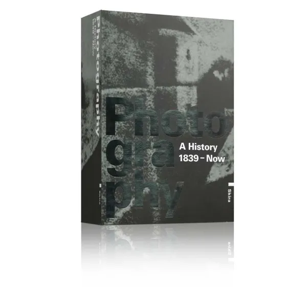 Photography: A History 1839 - Now : History of Photography Vol. I-IV