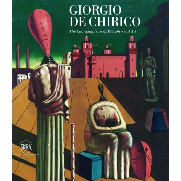 Giorgio de Chirico: The Face of Metaphysics