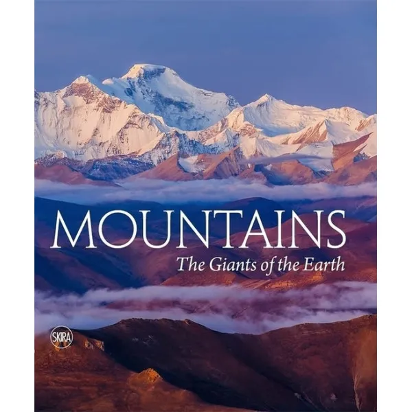 Mountains : The Giants of the Earth