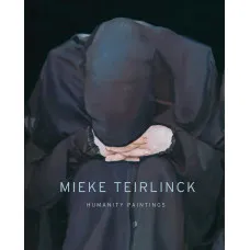 Mieke Teirlinck. Humanity Paintings