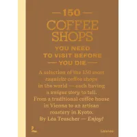 150 Coffee Shops You Need to Visit Before You Die