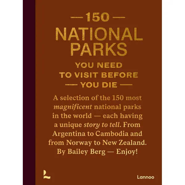 150 National Parks You Need to Visit Before You Die