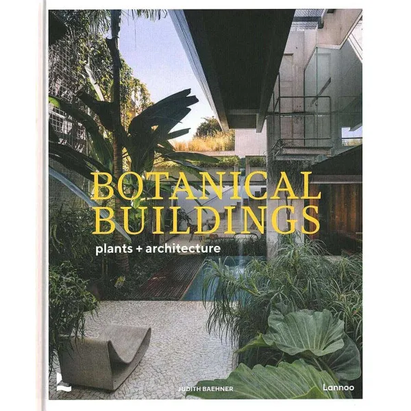 Botanical Buildings . When Plants Meet Architecture