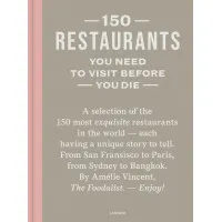 150 Restaurants You Need to Visit Before You Die