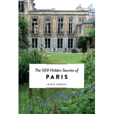 The 500 Hidden Secrets of Paris