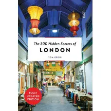 The 500 Hidden Secrets of London Revised