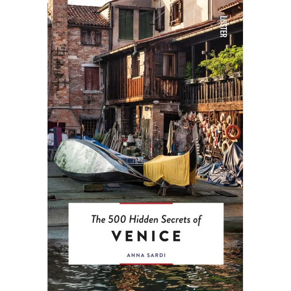 The 500 Hidden Secrets of Venice Revised and Updated