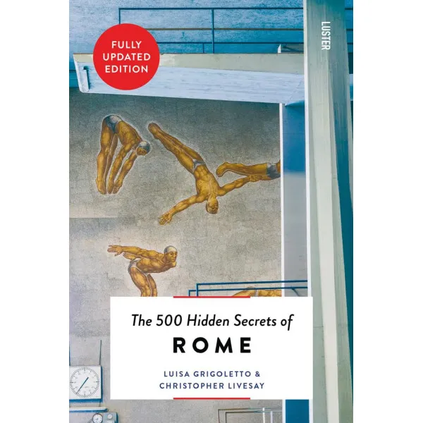 The 500 Hidden Secrets of Rome New and Revised