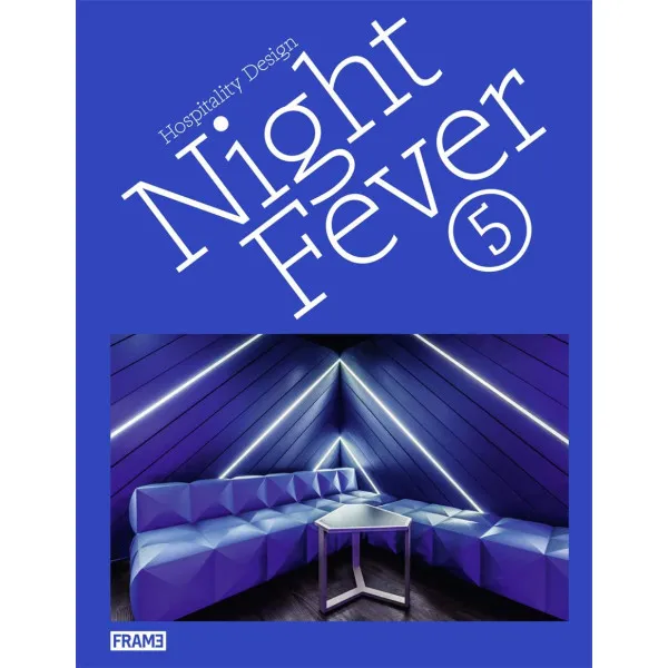 Night Fever 5 : Hospitality Design
