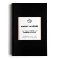 Fashionpedia : The Visual Dictionary of Fashion Design
