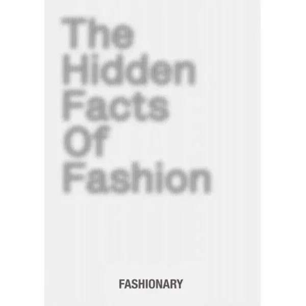 The Hidden Facts of Fashion