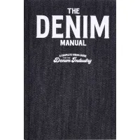 The Denim Manual : A Complete Visual Guide for the Denim Industry